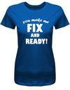 Denglisch You make me fix and ready - Damen T-Shirt - T-Shirt bedrucken mit lustigen Sprüchen bei - myShirtStore