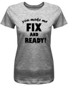 Denglisch You make me fix and ready - Damen T-Shirt - T-Shirt bedrucken mit lustigen Sprüchen bei - myShirtStore