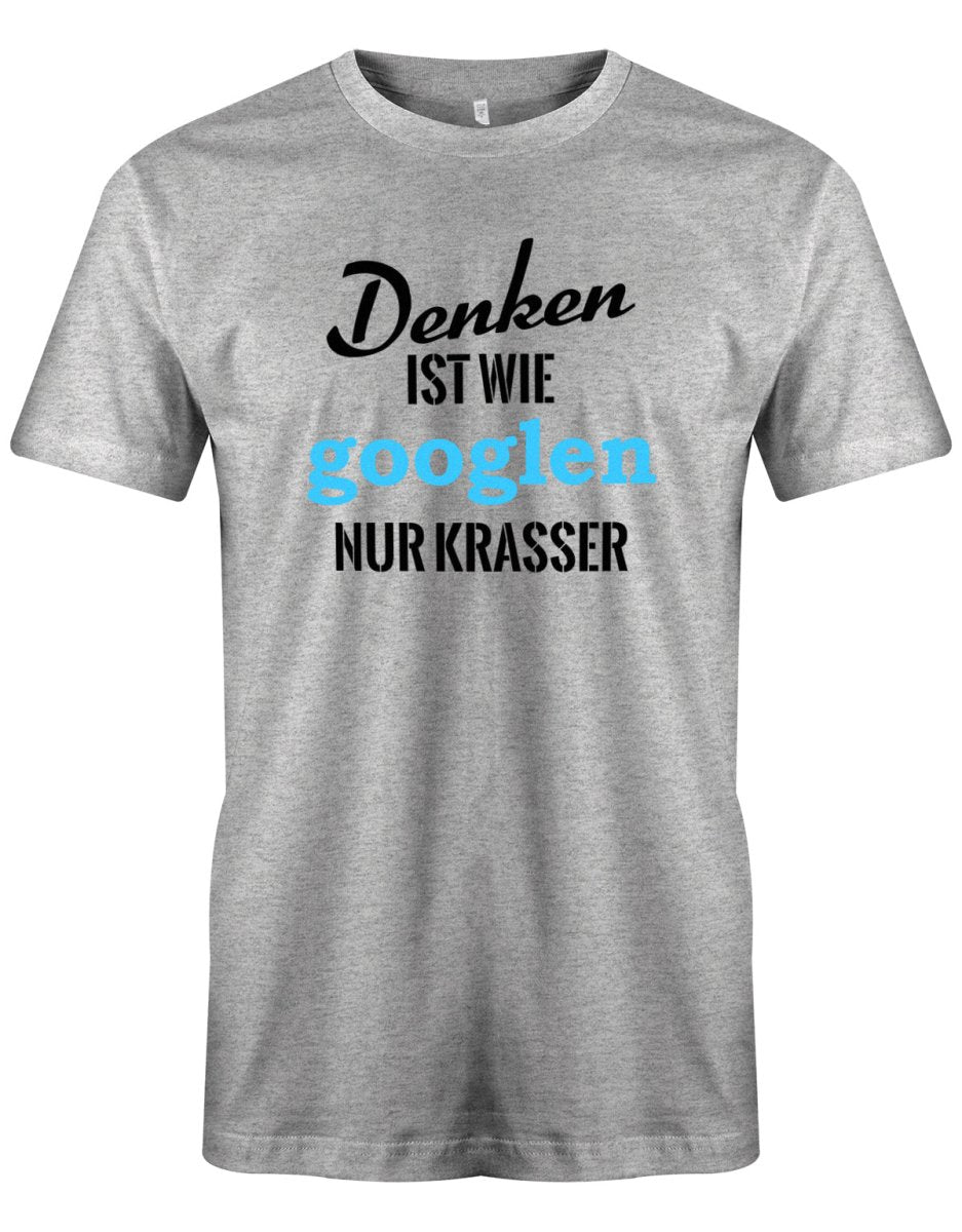 Denken ist wie googeln nur krasser - Herren T-Shirt - T-Shirt bedrucken mit lustigen Sprüchen bei - myShirtStore