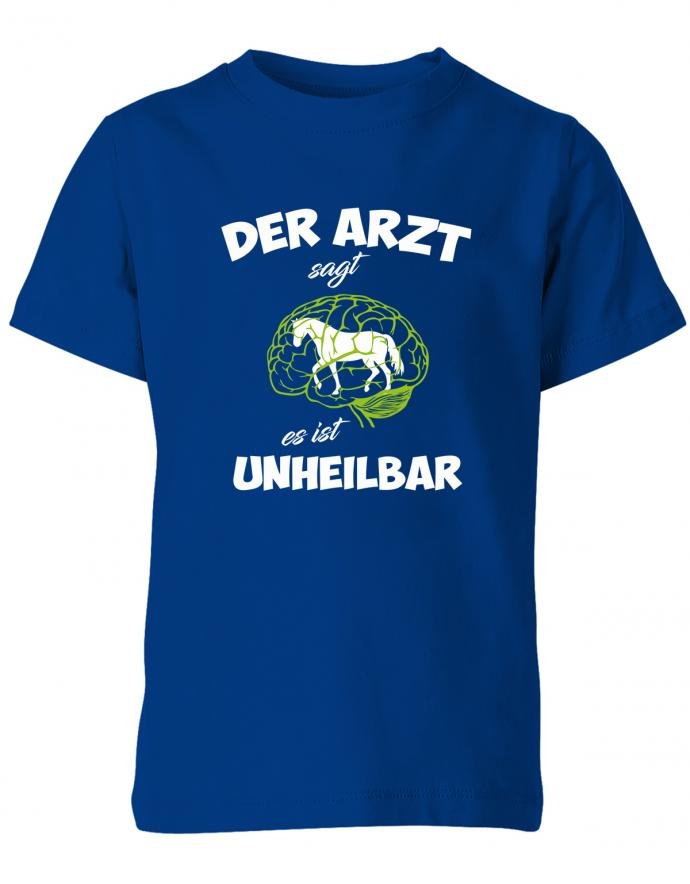 Der Arzt sagt es ist unheilbar - Pferde - Reiten - Kinder T-Shirt - T-Shirt bedrucken mit lustigen Sprüchen bei - myShirtStore