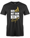 Der mit dem Kind läuft - Papa Shirt Herren - T-Shirt bedrucken mit lustigen Sprüchen bei - myShirtStore