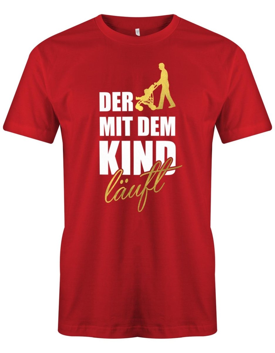 Der mit dem Kind läuft - Papa Shirt Herren - T-Shirt bedrucken mit lustigen Sprüchen bei - myShirtStore