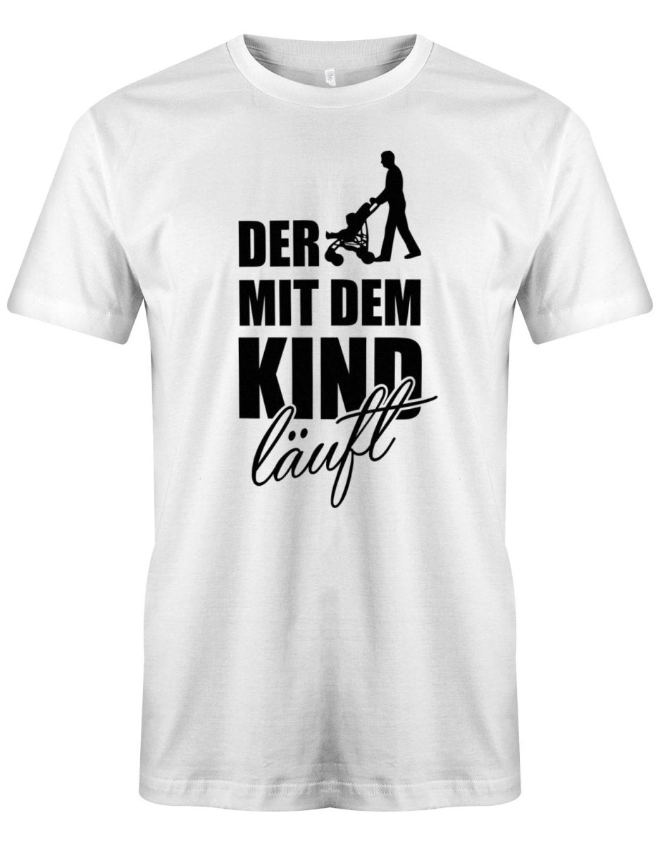 Der mit dem Kind läuft - Papa Shirt Herren - T-Shirt bedrucken mit lustigen Sprüchen bei - myShirtStore