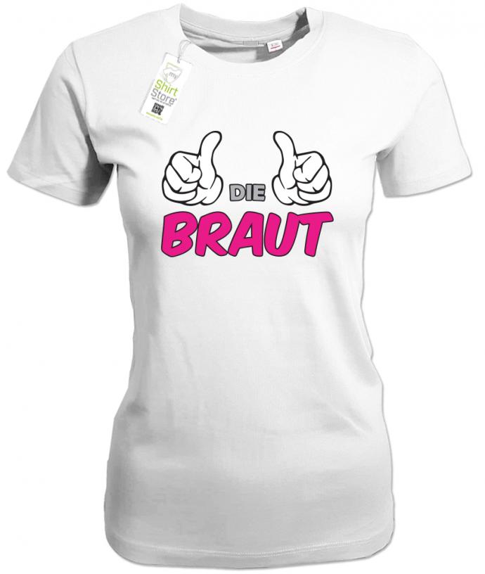 Die Braut - Junggesellinnenabschied - Damen T-Shirt - T-Shirt bedrucken mit lustigen Sprüchen bei - myShirtStore