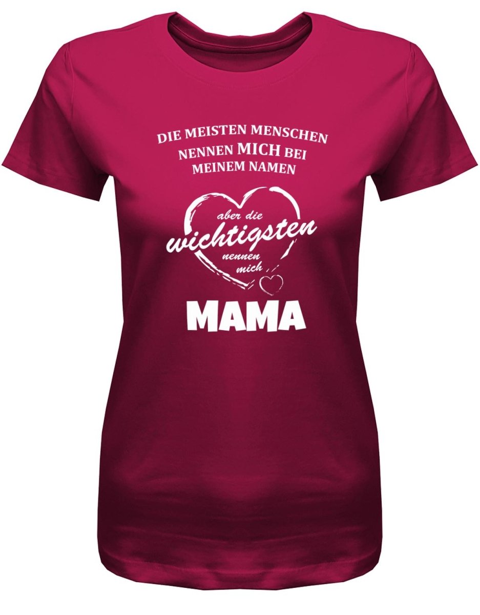 Die meisten nennen mich bei meinem Namen - Mama - Damen T-Shirt - T-Shirt bedrucken mit lustigen Sprüchen bei - myShirtStore