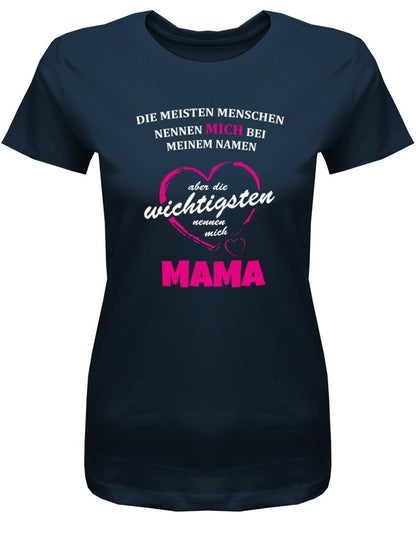 Die meisten nennen mich bei meinem Namen - Mama - Damen T-Shirt - T-Shirt bedrucken mit lustigen Sprüchen bei - myShirtStore