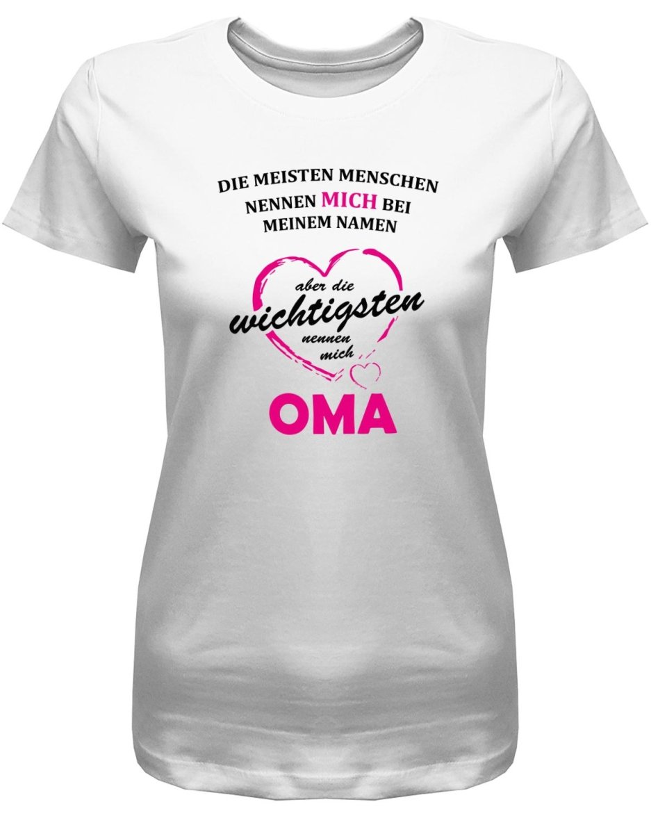 Die meisten nennen mich bei meinem Namen - Oma - Damen T-Shirt - T-Shirt bedrucken mit lustigen Sprüchen bei - myShirtStore