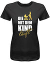 Die mit dem Kind läuft - Mama - Damen T-Shirt - T-Shirt bedrucken mit lustigen Sprüchen bei - myShirtStore