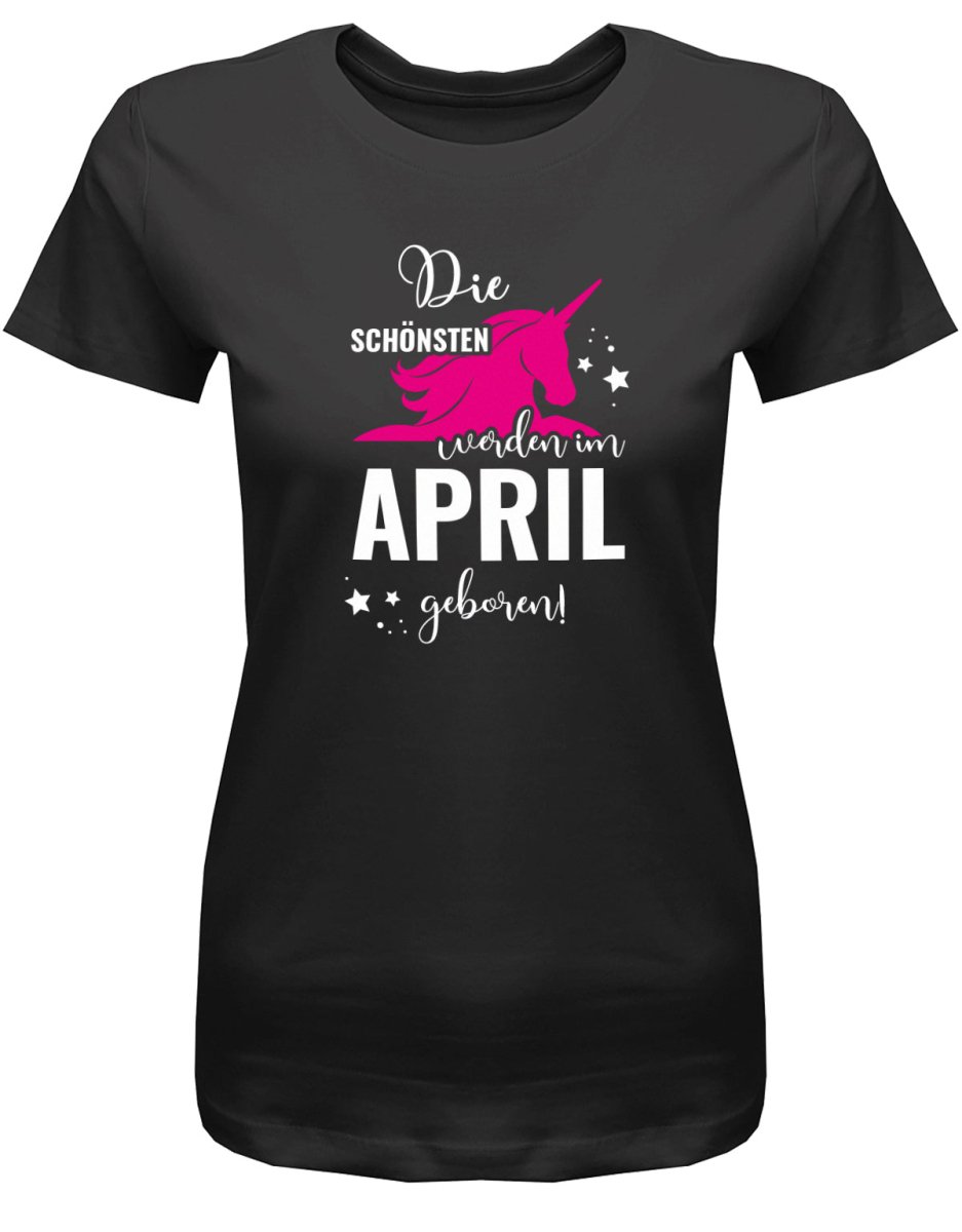 Die schönsten Einhörner werden im April geboren - April Geburtstag Shirt Frau - T-Shirt bedrucken mit lustigen Sprüchen bei - myShirtStore