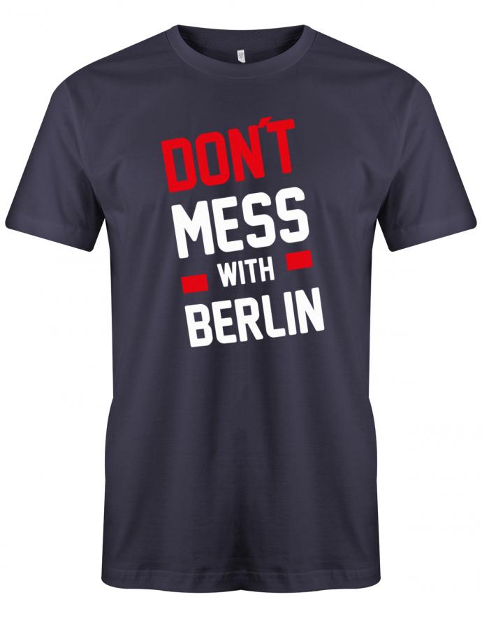 Don´t Mess With Berlin oder Wunschstadt Herren T-Shirt - T-Shirt bedrucken mit lustigen Sprüchen bei - myShirtStore