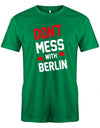 Don´t Mess With Berlin oder Wunschstadt Herren T-Shirt - T-Shirt bedrucken mit lustigen Sprüchen bei - myShirtStore