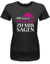 Du darfst Prinzessin zu mir sagen - Damen T-Shirt - T-Shirt bedrucken mit lustigen Sprüchen bei - myShirtStore