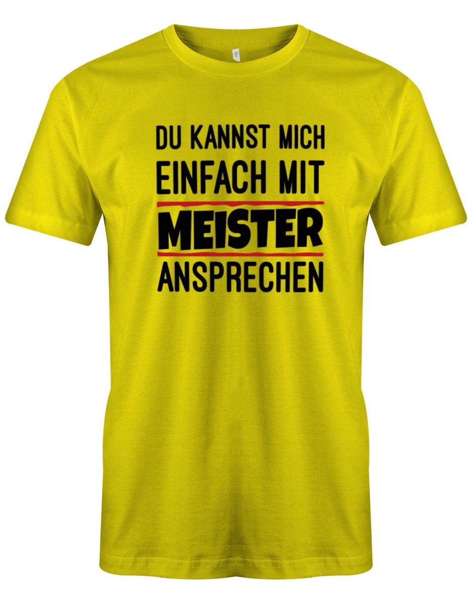 Du kannst mich einfach mit Meister ansprechen - Lustige Sprüche Herren T-Shirt - T-Shirt bedrucken mit lustigen Sprüchen bei - myShirtStore