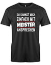 Du kannst mich einfach mit Meister ansprechen - Lustige Sprüche Herren T-Shirt - T-Shirt bedrucken mit lustigen Sprüchen bei - myShirtStore