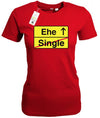 Ehe Single Verkehrsschild - Junggesellinnenabschied - Damen T-Shirt - T-Shirt bedrucken mit lustigen Sprüchen bei - myShirtStore