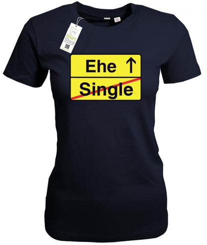 Ehe Single Verkehrsschild - Junggesellinnenabschied - Damen T-Shirt - T-Shirt bedrucken mit lustigen Sprüchen bei - myShirtStore