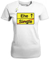 Ehe Single Verkehrsschild - Junggesellinnenabschied - Damen T-Shirt - T-Shirt bedrucken mit lustigen Sprüchen bei - myShirtStore