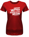 Ehefrau Mutter Beschützerin Heldin - Damen T-Shirt - T-Shirt bedrucken mit lustigen Sprüchen bei - myShirtStore