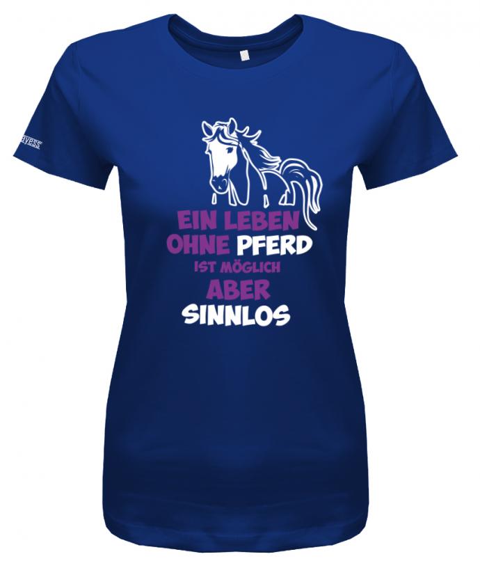 Ein Leben ohne Pferd ist möglich aber sinnlos - Damen T-Shirt - T-Shirt bedrucken mit lustigen Sprüchen bei - myShirtStore