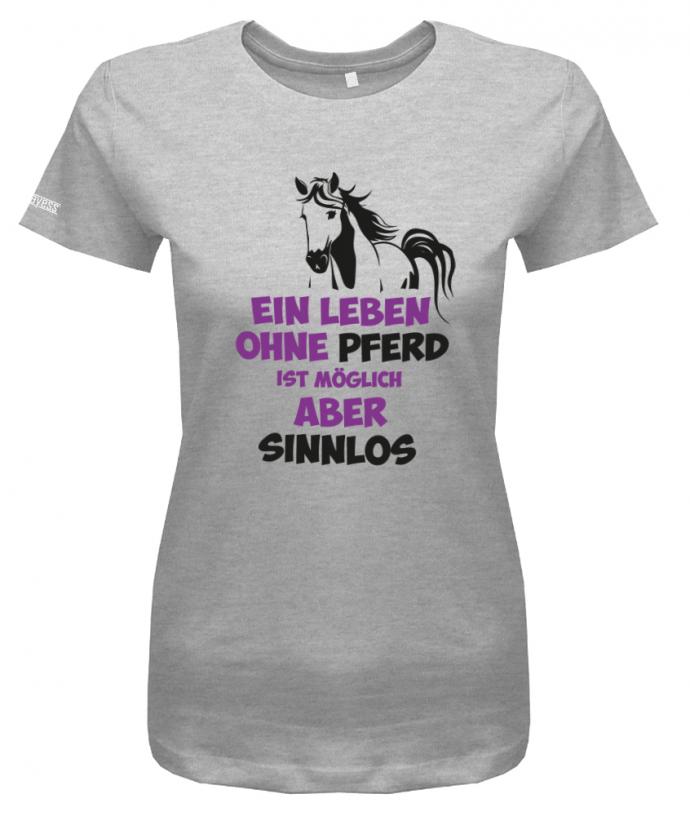 Ein Leben ohne Pferd ist möglich aber sinnlos - Damen T-Shirt - T-Shirt bedrucken mit lustigen Sprüchen bei - myShirtStore