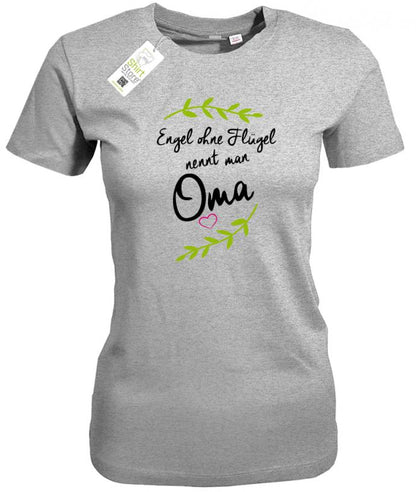 Engel ohne Flügel nennt man Oma - Damen T-Shirt - T-Shirt bedrucken mit lustigen Sprüchen bei - myShirtStore