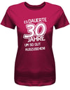 Es dauerte 30 Jahre um so gut auszusehen - 30 Geburtstag Shirt Frau - T-Shirt bedrucken mit lustigen Sprüchen bei - myShirtStore