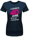 Es dauerte 40 Jahre um so gut auszusehen - Geburtstag - Damen T-Shirt - T-Shirt bedrucken mit lustigen Sprüchen bei - myShirtStore