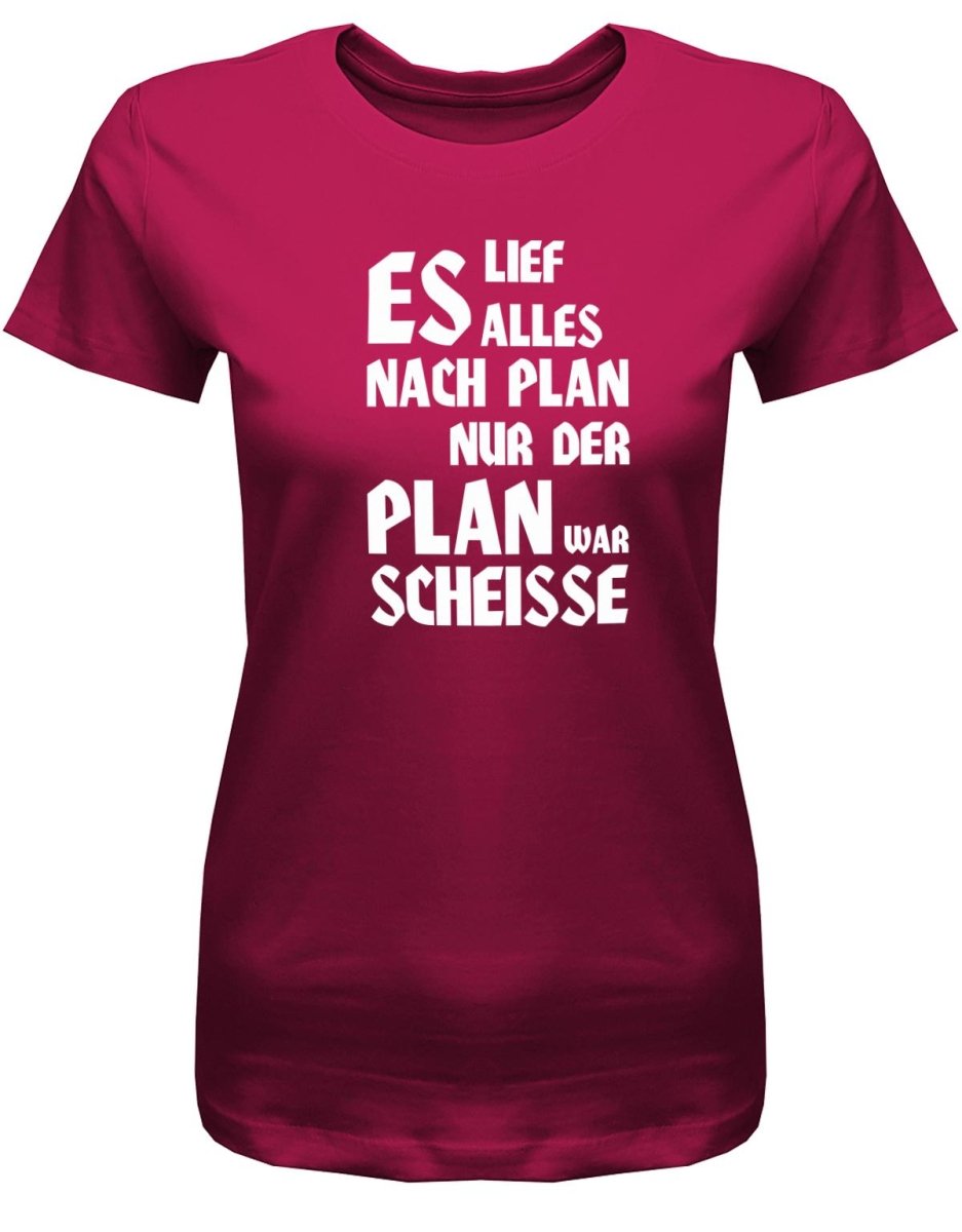 Es lief alles nach Plan doch der Plan war Scheisse - Fun - Damen T-Shirt - T-Shirt bedrucken mit lustigen Sprüchen bei - myShirtStore