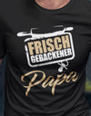 Frisch gebackener Papa - Papa Shirt Herren - T-Shirt bedrucken mit lustigen Sprüchen bei - myShirtStore