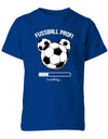 Fußball Profi loading - Kinder T Shirt - T-Shirt bedrucken mit lustigen Sprüchen bei - myShirtStore