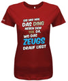 Gib mir mal das Ding wo das Zeugs drauf liegt - Sprüche - Damen T-Shirt - T-Shirt bedrucken mit lustigen Sprüchen bei - myShirtStore