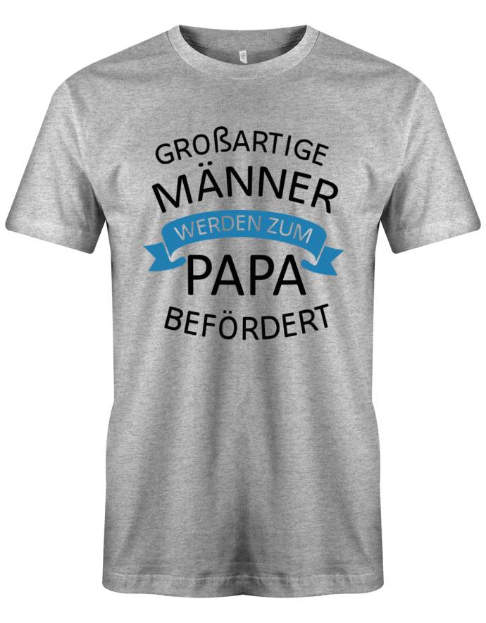 Großartige Männer werden zum Papa befördert - Werdender Papa Shirt Herren - T-Shirt bedrucken mit lustigen Sprüchen bei - myShirtStore