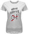 Hätte Hätte Fahrradkette - Fahrräder - Damen T-Shirt - T-Shirt bedrucken mit lustigen Sprüchen bei - myShirtStore