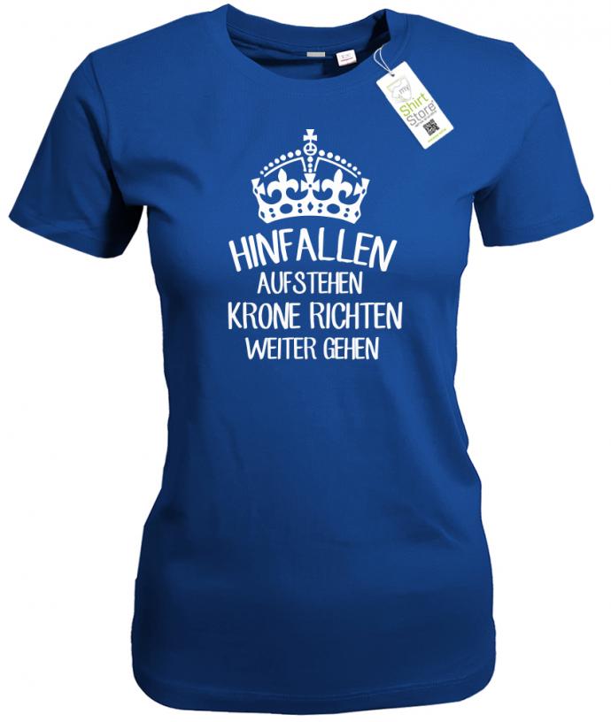 Hinfallen aufstehen Krone richten weiter gehen - Fun Shirt - Damen T-Shirt - T-Shirt bedrucken mit lustigen Sprüchen bei - myShirtStore