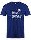 I think I spider - Deutsch English - Denglish Sprüche Fun Shirt Herren - T-Shirt bedrucken mit lustigen Sprüchen bei - myShirtStore