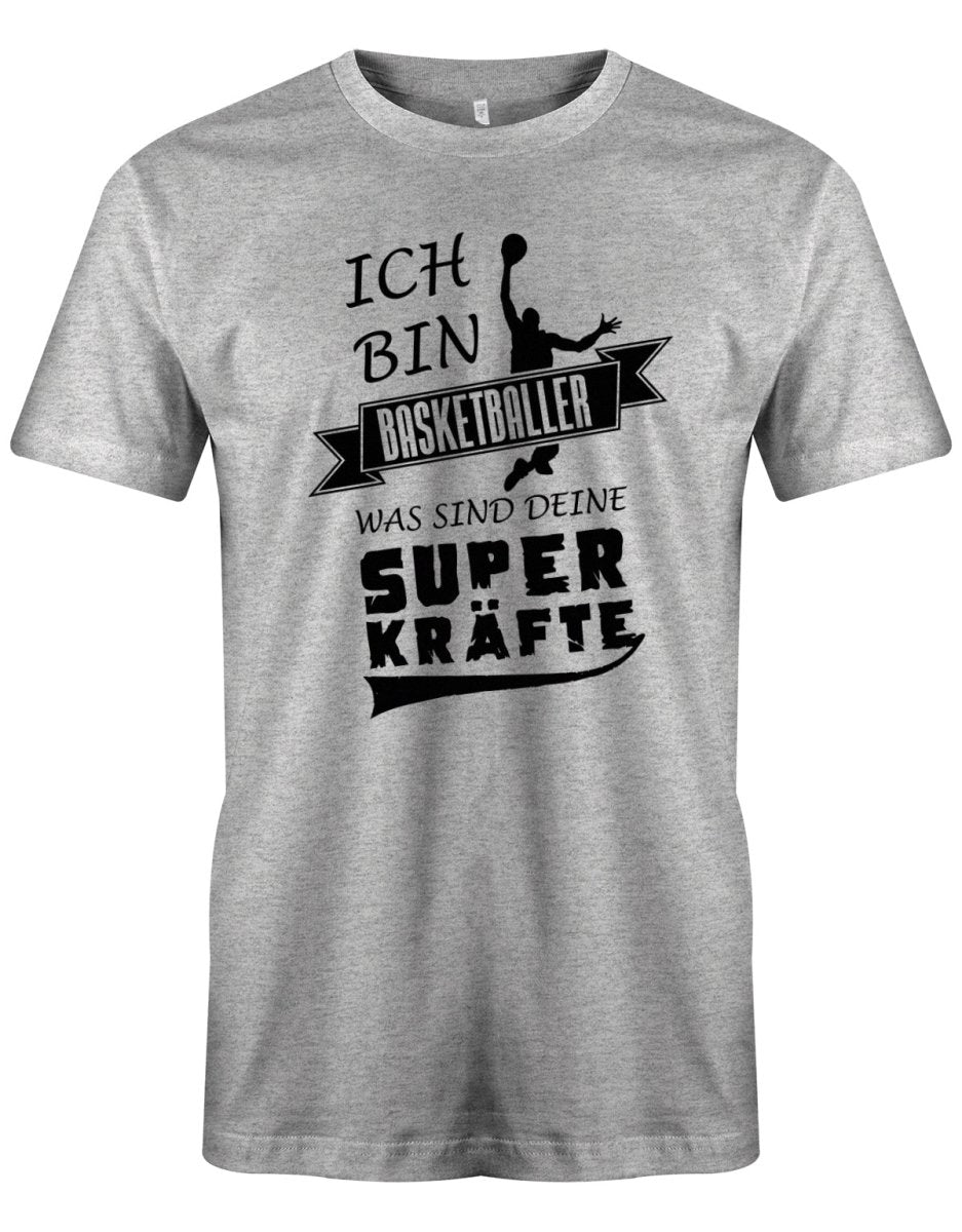 Ich bin Basketballer - was sind deine Superkräfte?! - Herren T-Shirt - T-Shirt bedrucken mit lustigen Sprüchen bei - myShirtStore