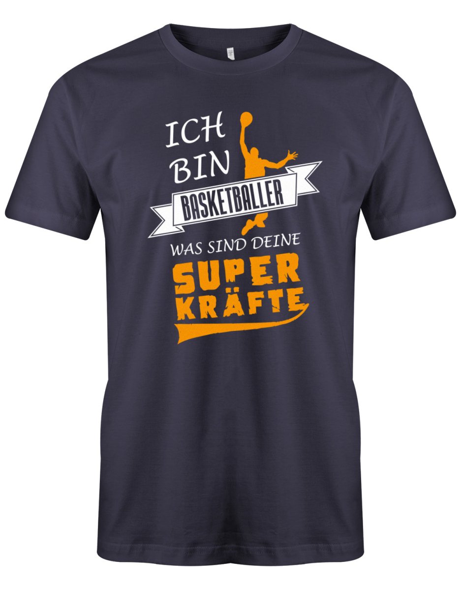 Ich bin Basketballer - was sind deine Superkräfte?! - Herren T-Shirt - T-Shirt bedrucken mit lustigen Sprüchen bei - myShirtStore