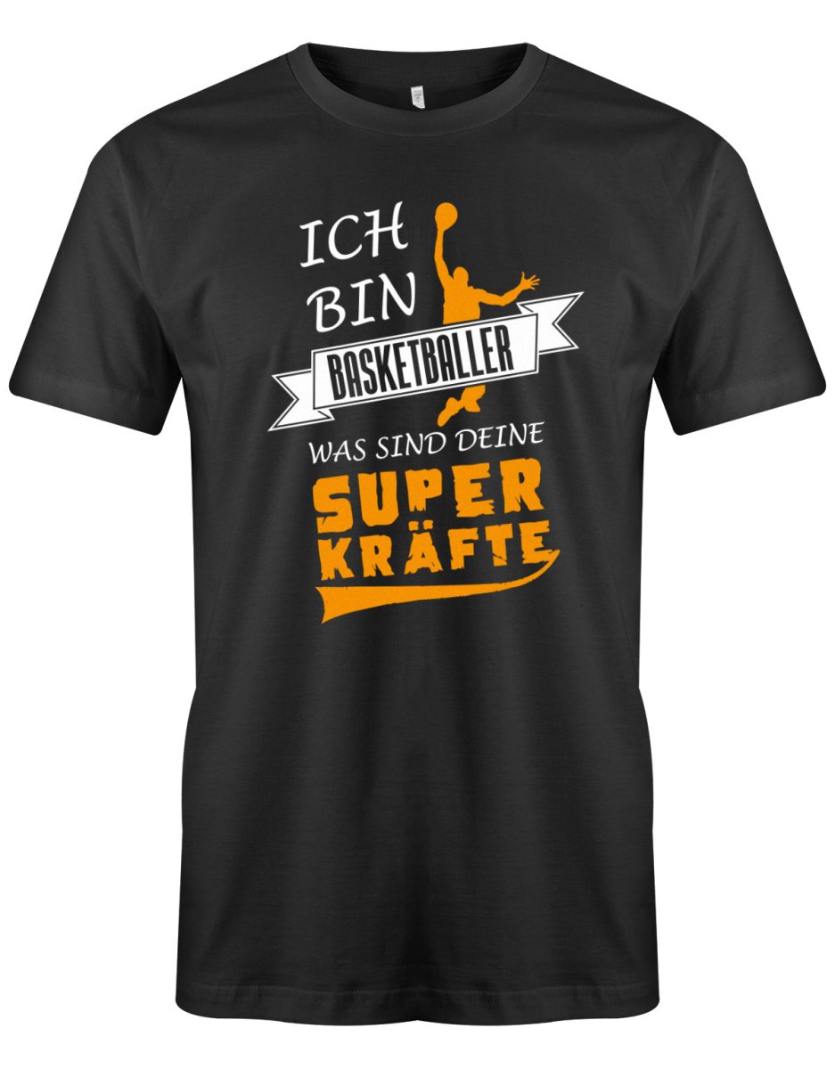 Ich bin Basketballer - was sind deine Superkräfte?! - Herren T-Shirt - T-Shirt bedrucken mit lustigen Sprüchen bei - myShirtStore