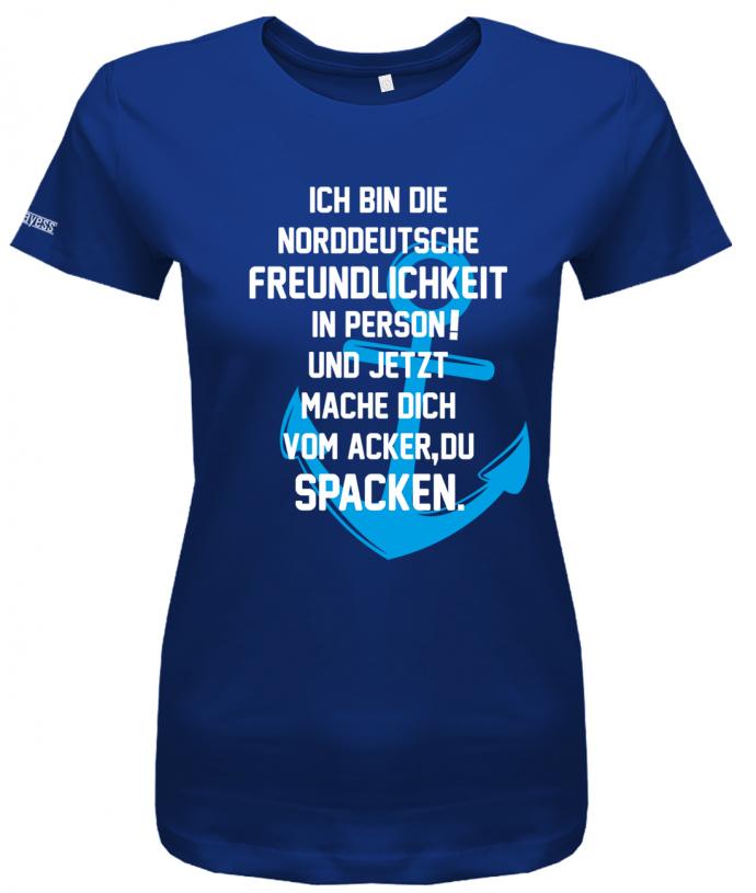 Ich bin die norddeutsche Freundlichkeit in Person - Mach dich vom Acker zu Spacken - Damen T-Shirt - T-Shirt bedrucken mit lustigen Sprüchen bei - myShirtStore