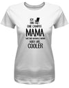 Ich bin eine Camper Mama wie eine normale Mama - viel cooler - Camping - Damen T-Shirt - T-Shirt bedrucken mit lustigen Sprüchen bei - myShirtStore