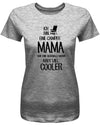 Ich bin eine Camper Mama wie eine normale Mama - viel cooler - Camping - Damen T-Shirt - T-Shirt bedrucken mit lustigen Sprüchen bei - myShirtStore