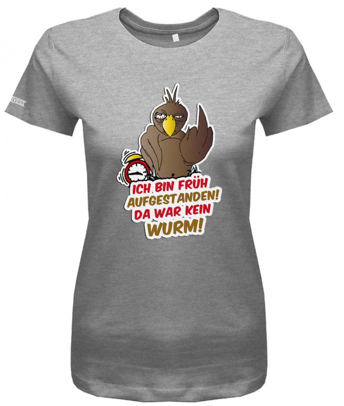 Ich bin früh aufgestanden da war kein Wurm - Damen T-Shirt - T-Shirt bedrucken mit lustigen Sprüchen bei - myShirtStore