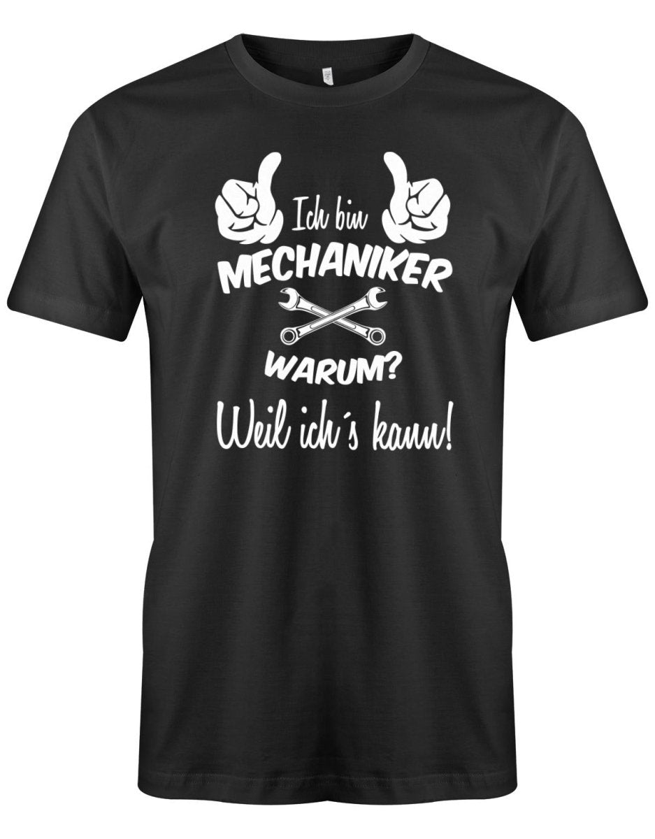 Ich bin Mechaniker Warum? weil ichs kann - Herren T-Shirt - T-Shirt bedrucken mit lustigen Sprüchen bei - myShirtStore