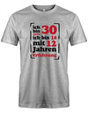 Ich bin nicht 30 ich bin 18 mit 12 Jahren Erfahrung - 30 Geburtstag Männer Shirt - T-Shirt bedrucken mit lustigen Sprüchen bei - myShirtStore