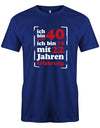 Ich bin nicht 40 ich bin 18 mit 22 Jahren Erfahrung - 40 Geburtstag Männer Shirt - T-Shirt bedrucken mit lustigen Sprüchen bei - myShirtStore