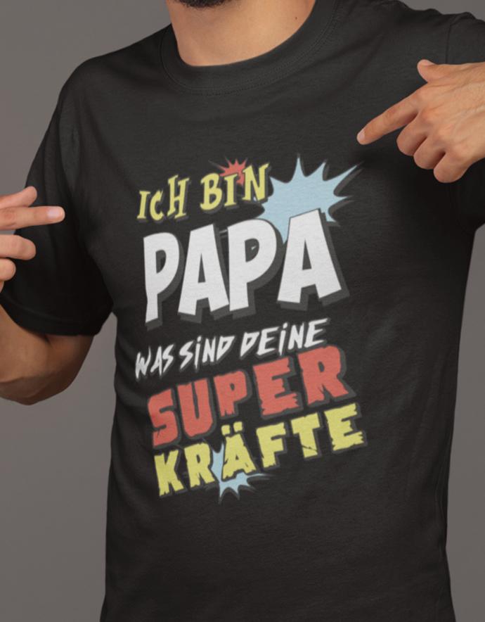 Ich bin Papa was sind deine Superkräfte - Papa Held Shirt Herren - T-Shirt bedrucken mit lustigen Sprüchen bei - myShirtStore