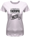 Ich brauche keine Therapie ich muss einfach nur nach Wunschstadt - Damen T-Shirt - T-Shirt bedrucken mit lustigen Sprüchen bei - myShirtStore