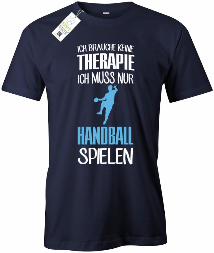 Ich brauche keine Therapie ich muss nur Handball spielen - Herren T-Shirt - T-Shirt bedrucken mit lustigen Sprüchen bei - myShirtStore