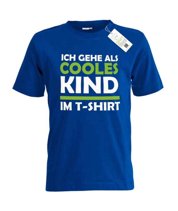 Ich gehe als cooles Kind im T-Shirt - Fasching - Karneval - Kinder T-Shirt - T-Shirt bedrucken mit lustigen Sprüchen bei - myShirtStore