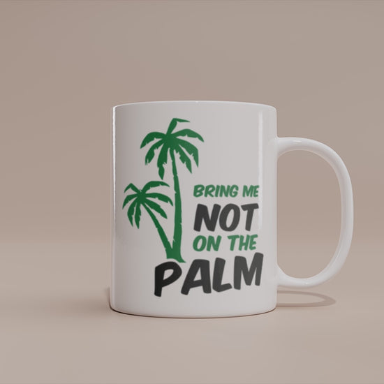 Video - Denglisch Tasse – Bring me not on the palm – Lustige Sprüchetasse